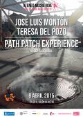 Festival Ateneo Mucha Vida (2ª Edición Abril 2015). JOSÉ LUIS MONTÓN / TERESA DEL POZO / MARIANO CRUCETA. PATH PATCH EXPERIENCE.