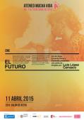 Festival Ateneo Mucha Vida (2ª Edición Abril 2015). Luis López Carrasco. El futuro (cine). Salón de Actos. 20.00 horas