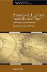 "Avatares de la guerra española en el mar (contados de otra manera)", de José Cervera Pery