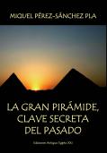 Presentación del libro “La Gran Pirámide, clave secreta del pasado"