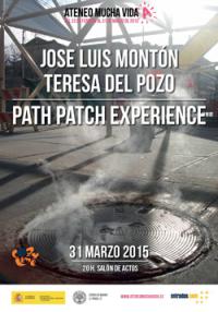 JOSÉ LUIS MONTÓN + TERESA DEL POZO. PATH PATCH EXPERIENCE. (MÚSICA-TEATRO). Martes 31 de marzo, 20 h.