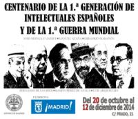 Centenario de la 1.ª Generación de Intelectuales Españoles y de la 1.ª Guerra Muncial. 1914-2014. Organizado por la  Junta de Gobierno, con el patrocinio del Ayuntamiento de Madrid. Del 20 de octubre al 12 de diciembre de 2014. 