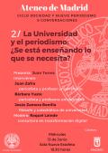 Ciclo Sociedad y Nuevo Periodismo. 6 conversaciones. Conversación: La Universidad y el periodismo: ¿se está enseñando lo que se necesita? 