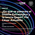 Diseño estratégico y teoría queer con César Astudillo