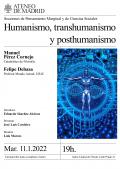 Humanismo, transhumanismo y posthumanismo. Ponente: Manuel Pérez Cornejo y Felipe Debasa