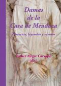 Presentación del Libro "Damas de la Casa ,de Mendoza. Historias, leyendas y olvidos”, de Esther Alegre Carvajal