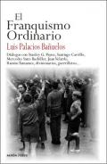 "El franquismo ordinario", de Luis Palacios Bañuelos