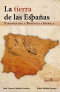 Presentación del libro “La tierra de las Españas. Visiones de la Península Ibérica”