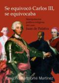 "Se equivocó Carlos III, se equivocaba", de Gregorio Bartolomé Martínez