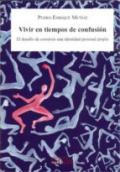 Presentación del libro Vivir en tiempos de confusión. El desafío de construir una identidad personal propia, Pedro Enrique Muñoz