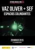 VAZ OLIVER + SEF. ESPACIOS COLINDANTES. (CONCIERTO HÍBRIDO). Sábado 28 de marzo, 21 h.