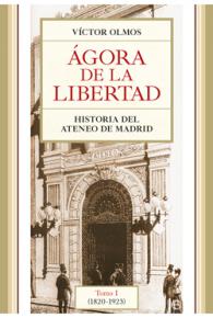 Presentación del libro Ágora de la libertad.Historia del Ateneo de Madrid, de Víctor Olmos